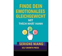 Finde dein emotionales Gleichgewicht mit Thích Nhất Hạnh