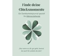 Finde deine Glücksmomente: Ein Dankbarkeitsjournal speziell für Alleinerziehende