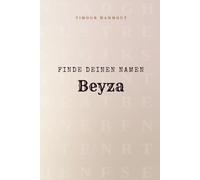 Finde Deinen Namen Beyza: Ein Rätselbuch der besonderen Art - dein Name ist der Schlüssel