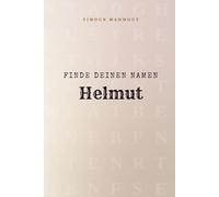 Finde Deinen Namen Helmut: Ein Rätselbuch der besonderen Art - dein Name ist der Schlüssel
