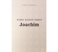 Finde Deinen Namen Joachim: Ein Rätselbuch der besonderen Art - dein Name ist der Schlüssel