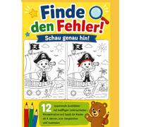 Finde den Fehler!: Schau genau hin! 12 spannende Suchbilder mit kniffligen Unterschieden - Konzentration und Spaß für Kinder ab 4 Jahren, zum Vergleichen und Ausmalen