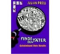 Finde den Täter - Geheimbund Rote Koralle Press, Julian (Auteur)