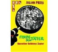 Finde den Täter - Operation goldenes Zepter Press, Julian (Auteur)