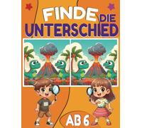 Finde den Unterschied Ab 6: Finde die 5 Unterschiede Dinosaurier, 30 spannende Bilder zum Rätseln und Spaß haben!
