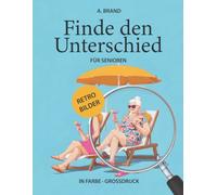 Finde den Unterschied für Senioren: 25 wunderschöne Retro-Illustrationen in Farbe | Gehirnjogging & Gedächtnistraining in Großdruck | Das perfekte Geschenk für Oma und Opa
