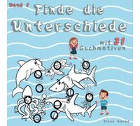 Finde die Unterschiede - Band 1 - Suchen, Finden, Ausmalen: Das Bilder-Suchbuch für Mädchen und Jungen mit 31 kindgerechten Motiven und Lösungen