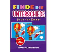 Finde die Unterschiede Rätselspaß für Kinder: Über 100 lustige Rätsel mit Lösungen - Trainiert Fokus & Beobachtungsgabe - Mit Tieren, Weltraum & ... ab 5 Jahren, ideal für zuhause & unterwegs