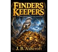 FINDERS KEEPERS : A LitRPG Monster Evolution Adventure