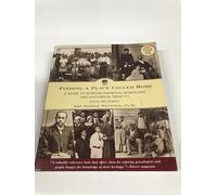 Finding a Place Called Home: A Guide to African-American Genealogy and Historical Identity