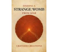 Finding a Strange Womb from Afar: A Novel