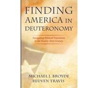 Finding America in Deuteronomy: Navigating Political Transitions in the Twenty-First Century