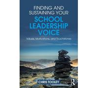 Finding and Sustaining your School Leadership Voice: Values, Motivations, and Touchstones