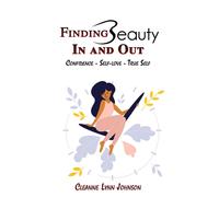 Finding Beauty In And Out Confidence - Self-Love - True Self