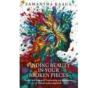 Finding Beauty In Your Broken Pieces