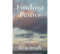 Finding Benny: A story of love, resilience and life coming full circle