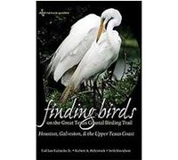Finding Birds On The Great Texas Coastal Birding Trail Robert A. Behrstock, Seth Davidson, Ted Eubanks (Auteur)
