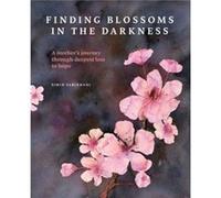 Finding Blossoms in the Darkness by Simin Sarikhani Unknown (Auteur)