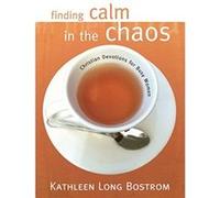 Finding Calm In The Chaos: Christian Devotions For Busy Women
