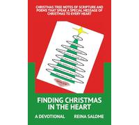 FINDING CHRISTMAS IN THE HEART (A Devotional): Christmas Tree Notes of Scripture and Poems, which speak a special message of Christmas to every heart.
