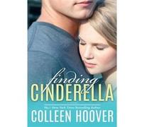 Finding Cinderella: From the bestselling author of IT ENDS WITH US