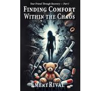 Finding Comfort Within The Chaos: Your Friend Through Recovery - Part I