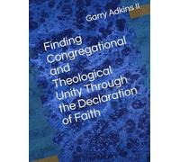 Finding Congregational and Theological Unity Through the Declaration of Faith
