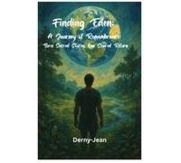 Finding Eden: A Journey Of Remembrance (Three Sacred Stories, One Shared Return)