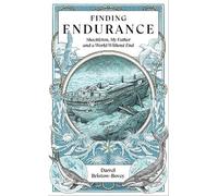 Finding Endurance: Shackleton, My Father and a World Without End [Paperback]