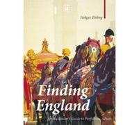 Finding England: An Auslander's Guide to Perfidious Albion Ehling, Holger (Auteur)