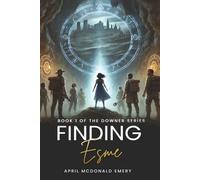 Finding Esme: Book One of The Downer Series