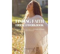 Finding Faith Ebook & Workbook: Discover how to find faith in the midst of chaos and confusion