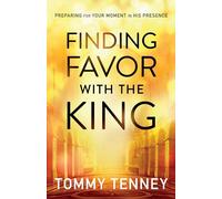 Finding Favor With the King: Preparing For Your Moment In His Presence