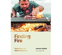Finding Fire: Cooking at Its Most Elemental