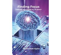 FINDING FOCUS: Thriving With ADHD As An Adult