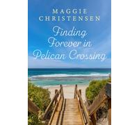 Finding Forever in Pelican Crossing: A heartwarming tale of second chances