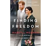 Finding Freedom: Harry and Meghan and the Making of a Modern Royal Family NEUF