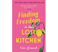 Finding Freedom In The Lost Kitchen