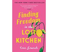Finding Freedom In The Lost Kitchen
