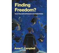 Finding Freedom?: Queer International Students in the United States