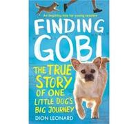 Finding Gobi Younger Readers edition by Dion Leonard Paperback Book Dion Leonard, (Auteur)