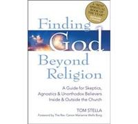 Finding God Beyond Religion by Tom Tom Stella Stella Foreword by Rev Canon Marianne Wells Borg Tom Stella (Auteur)