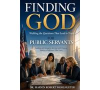 Finding God: For Public Servants: Walking the Questions That Lead to Truth