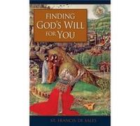 Finding Gods Will for You by St Francis de Sales Francis (Auteur)
