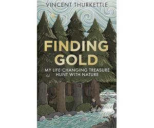 Finding Gold: My life-changing treasure hunt with nature