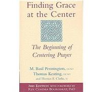 Finding Grace at the Center Basil M. Pennington, Thomas E. Clarke, Thomas Keating (Auteur)