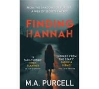 Finding Hannah A pulsepounding thriller you wont want to miss by M.A. Purcell M.A. Purcell (Auteur)