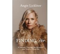 Finding Her: A Journey Through the Monsters That Tried to Break Me