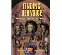 Finding Her Voice: Women in Country Music, 1800-2000