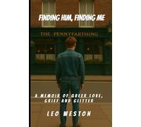 Finding Him, Finding Me: A memoir About Love, Chaos and Questionable Decisions